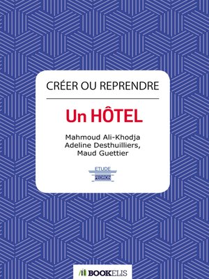 cover image of Créer ou reprendre un hôtel